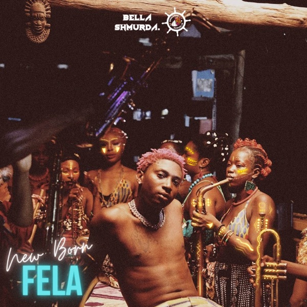 [Music] Bella Shmurda – New Born Fela