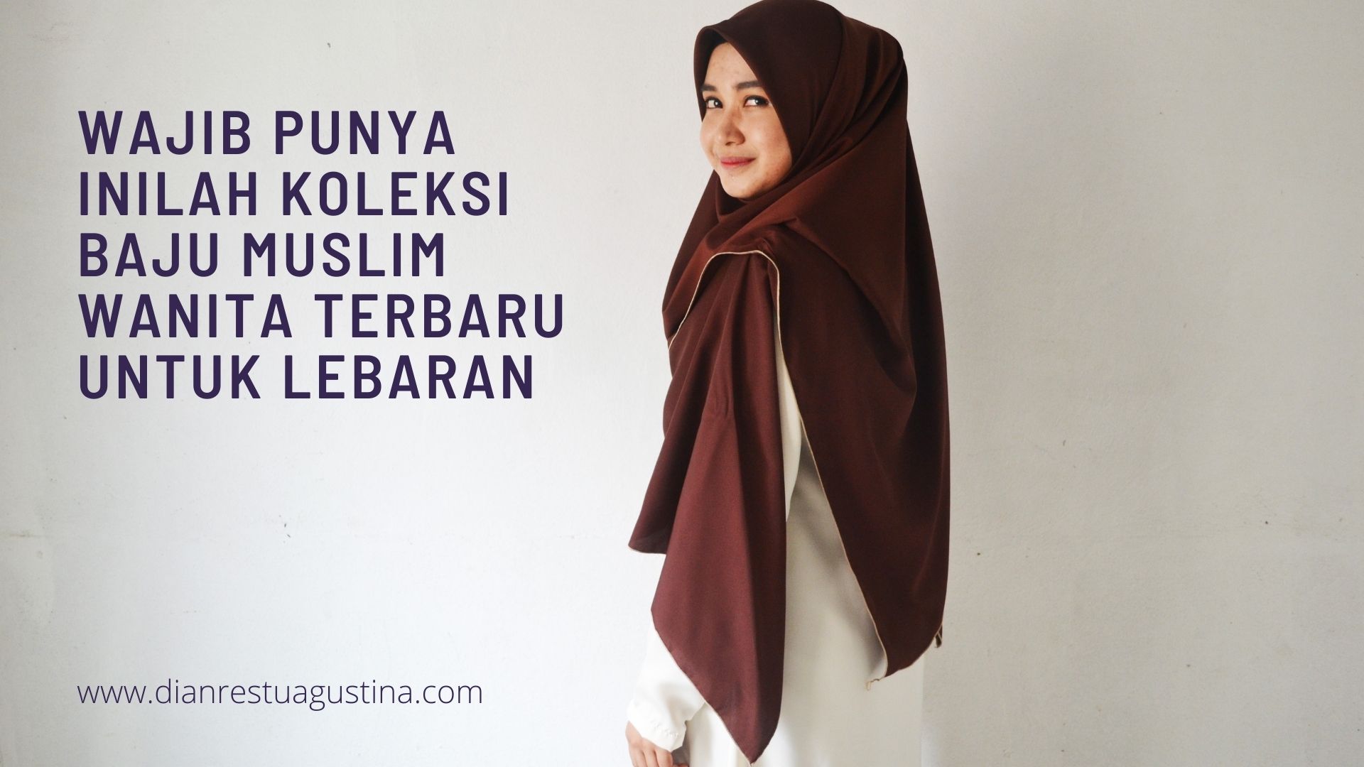 Wajib Punya Inilah Koleksi Baju Muslim Wanita Terbaru untuk Lebaran