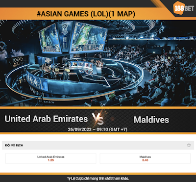 NHẬN ĐỊNH ASIAN GAMES (LOL) United Arab Emirates vs Maldives (09:10, 26/09)