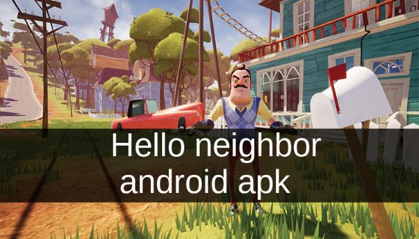 Hello neighbor android apk