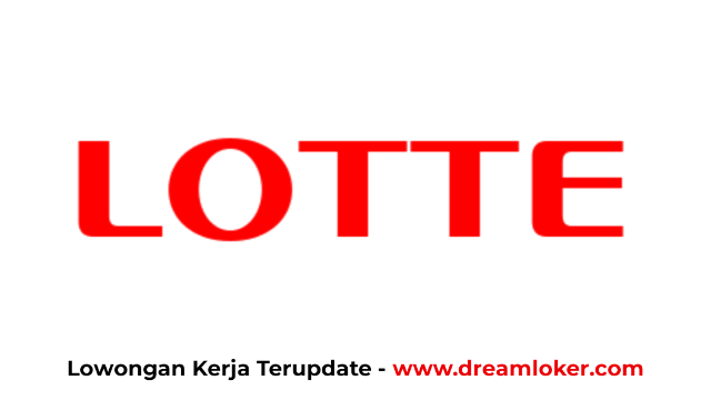 Lowongan Kerja PT Lotte Indonesia Terbaru