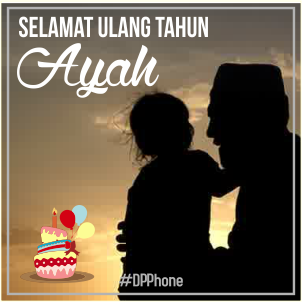 Kumpulan Kata-kata Ucapan Selamat Ulang Tahun AYAH, Puisi 