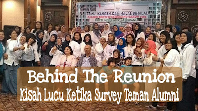 Behind the Reunion, Kisah Lucu Ketika Survey Teman Alumni  