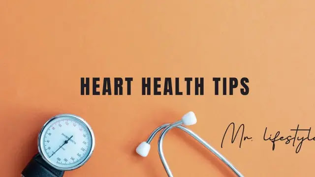 heart healthy lifestyle tips, best heart healthy lifestyle, The Best Heart Health Tips - How to Stay Healthy, how to take care of heart naturally