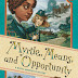 Myrtle, Means & Opportunity