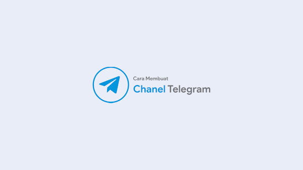 Cara Membuat Chanel Telegram