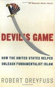 Devil's Game: How the United States Helped Unleash Fundamentalist Islam