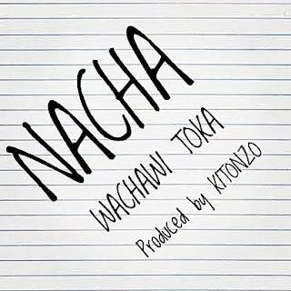 AUDIO | Nacha – Wachawi Toka (Mp3 Audio Download)