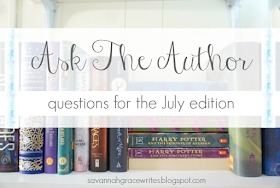 http://savannahgracewrites.blogspot.com/2018/06/ask-author-questions-for-july-edition.html