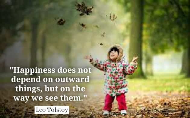 Leo Tolstoy quotes happy Happiness does not depend on outward things, but on the way we see them.