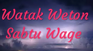 Watak weton sabtu wage