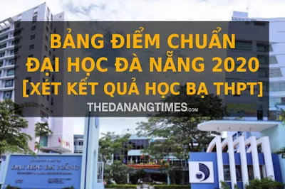 Bảng Điểm Chuẩn Đại Học Đà Nẵng 2020, Diem chuan dai học da nang 2020