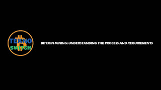 Bitcoin Mining: Understanding the Process and Requirements