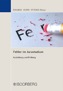 Fehler im Jurastudium: Ausbildung und Prüfung, Tagung vom 13. bis 14. September 2011 an der Universität Passau