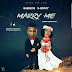 BaeBliss – Marry Me ft X-Libaty