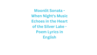 Moonlit Sonata - When Night's Music Echoes in the Heart of the Silver Lake - Poem Lyrics in English