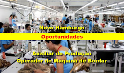 Confecção abre vagas para Auxiliar de Produção e Operador de Máquina em Novo Hamburgo