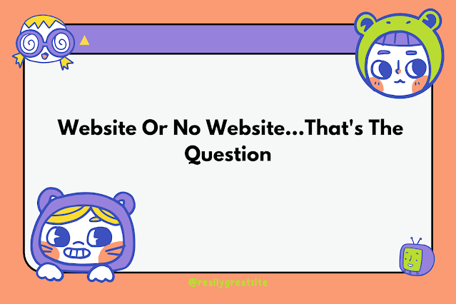 Website Or No Website…That's The Question