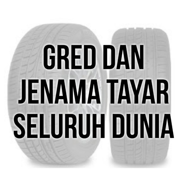 Gred dan Jenama Tayar Seluruh Dunia