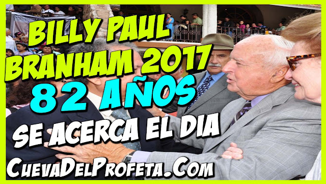 Billy Paul Branham cumple 82 Años 2017