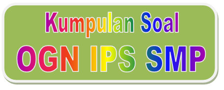 Kumpulan Soal OGN IPS SMP/MTs