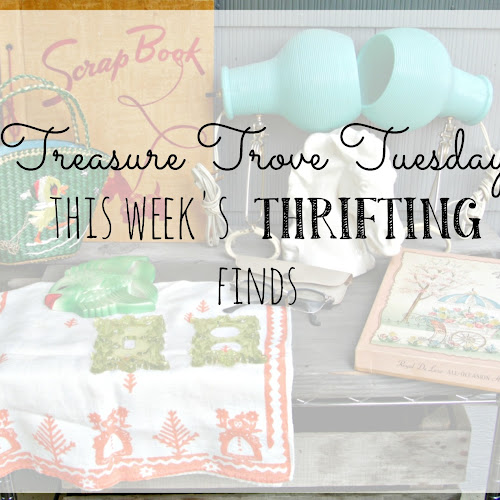 Treasure Trove Tuesday - This Week's Thrifting Finds