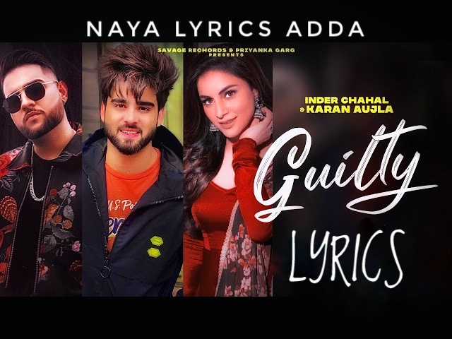 Guilty Full Lyrics | Inder Chahal | Karan Aujla | Shraddha Arya|