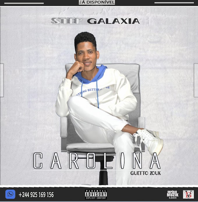 Step Galáxia - Carolina ( Download MP3) [Guetho Zouk] • 2021