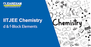 IIT JEE Chemistry d & f-Block Elements