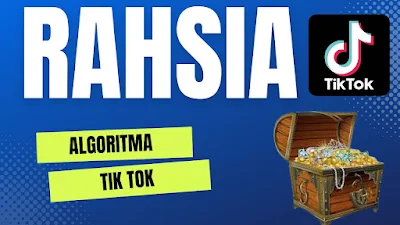 RAHSIA ALGORITMA TIK TOK 2022