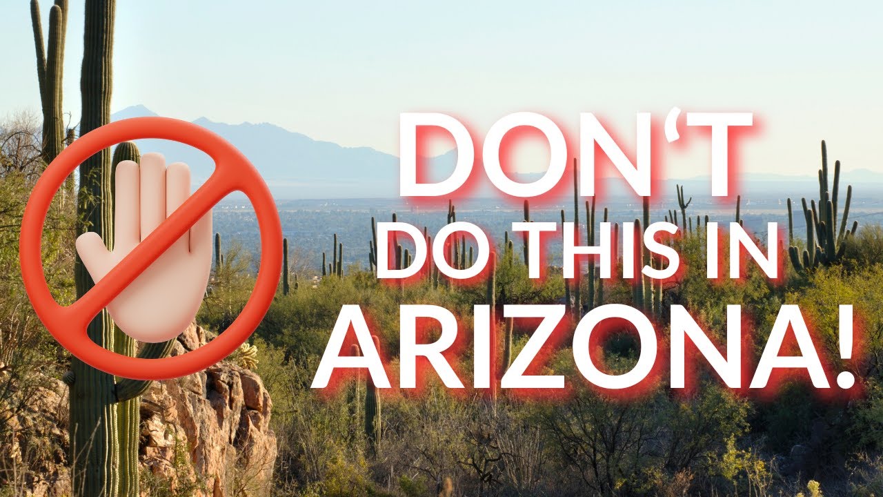 Things Not To Do in Arizona
