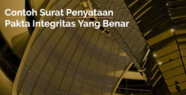 Contoh Surat Penyataan Pakta Integritas Yang Benar dan tepat