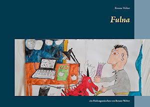 Fulna: ein Heilungsmärchen von Renate Weber (German Edition)