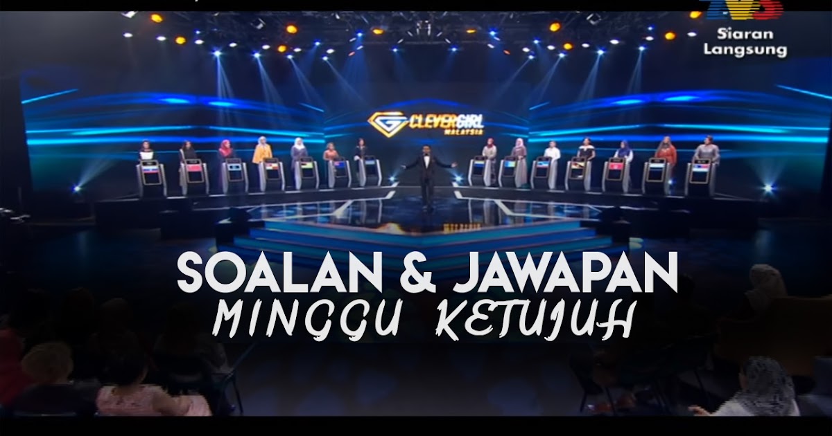 Soalan & Jawapan Untuk Minggu Ketujuh Clever Girl Malaysia 