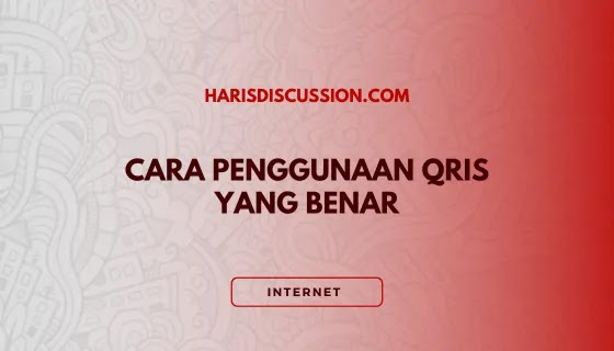 Cara Penggunaan QRIS yang Benar Cara Penggunaan QRIS yang Benar