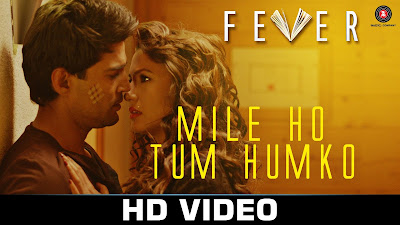 Mile Ho Tum – Fever (2016)– Official Video Song Download