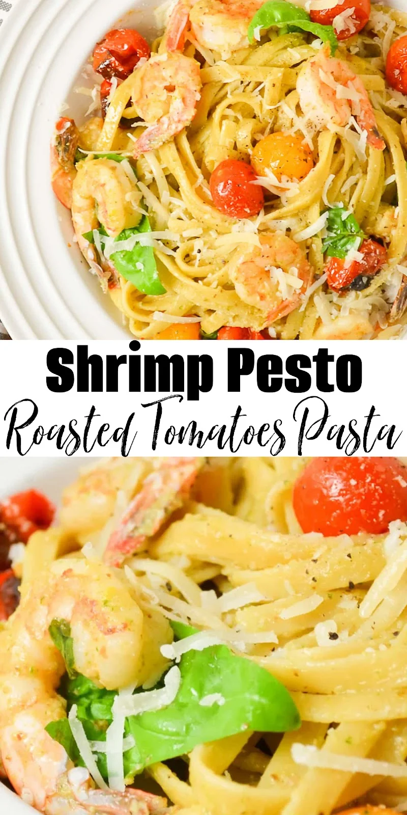 2 photos of Shrimp Pesto Pasta with Roasted Tomatoes. A white banner between the two photos with black text Shrimp Pesto Roasted Tomato Pasta. 