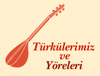 Türkülerimiz ve Yöreleri