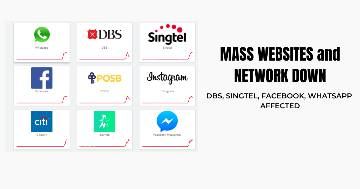 Multiple Sites in Singapore are Down : DBS, Facebook, Whatsapp are reported down on 14 October