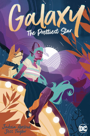 Galaxy: The Prettiest Star by Jadzia Axelrod & Jess Taylor