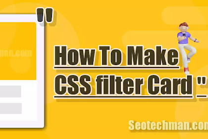 [Tutorial] Cara Membuat CSS Filter Card