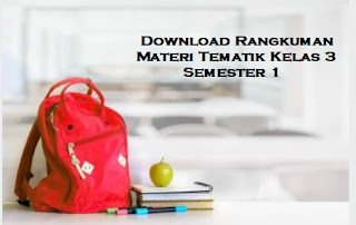 Download Rangkuman Materi Tematik Kelas 3 Semester 1