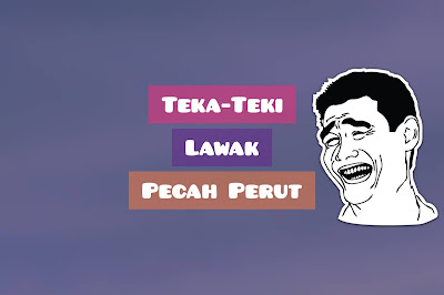 teka teki lawak pecah perut 2023