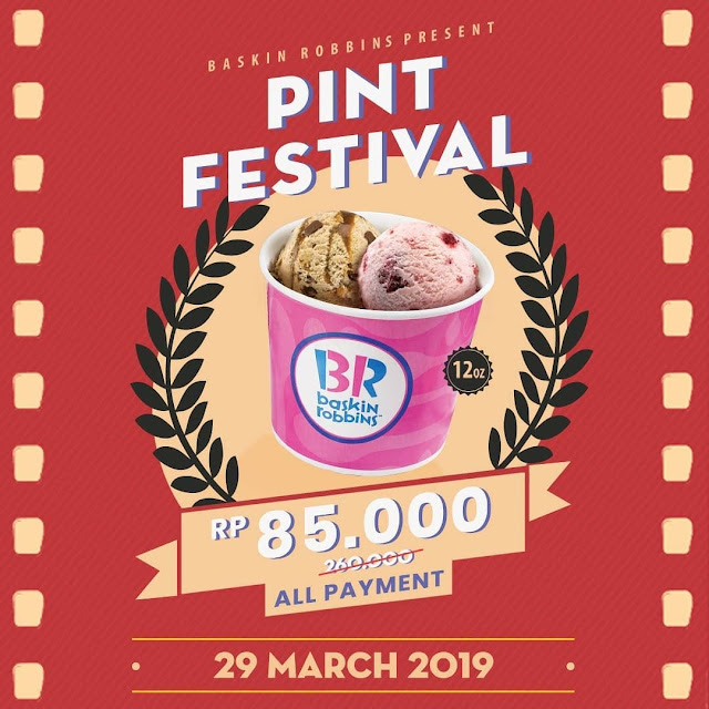 #BaskinRobin - #Promo Pint Festival 85K All Payment (29 Maret 2019)