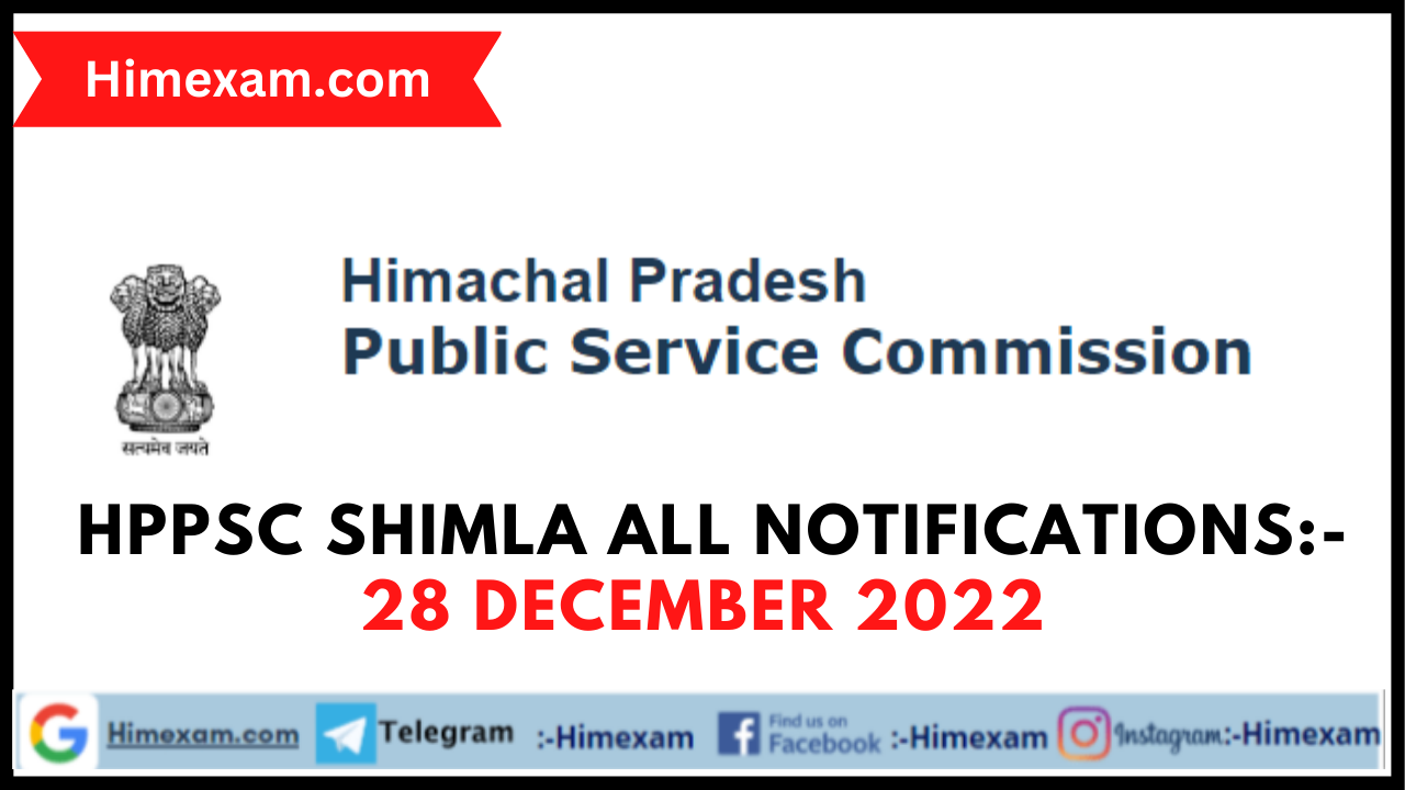 HPPSC Shimla All Notifications:- 28 December 2022