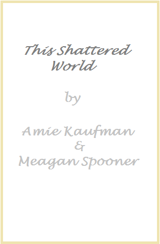 https://www.goodreads.com/book/show/13138734-this-shattered-world?ac=1