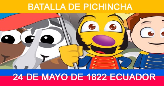 24 De Mayo Batalla De Pichincha Resumen Para Ninos