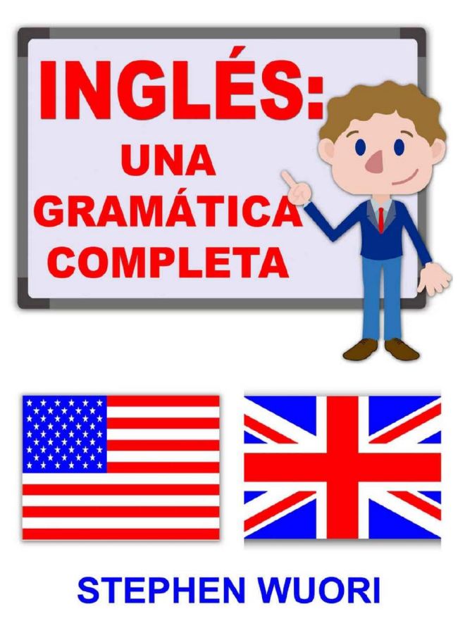 Libro de gramática inglesa: los verbos, los tiempos, pronunciación y vocabulario