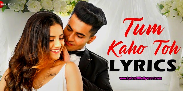 Tum Kaho Toh lyrics - Anirudh Sharma, Mrunal Panchal, Rishabh Chawla, Arsh Fam | Bipin Das | Asit, Deepali