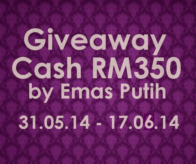 Giveaway Cash RM350 by Emas Putih